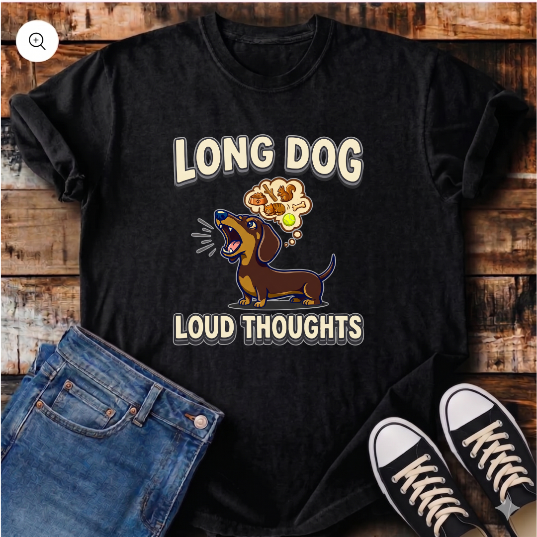 Long Dog, Loud Thoughts T-Shirt