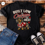 Built Low to Outrun the Rest T-Shirt