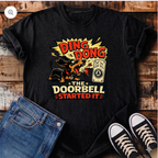 The Doorbell Started It T-Shirt