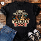 Just One More Wiener Dog T-Shirt