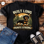 Built Long, Hunts Strong T-Shirt