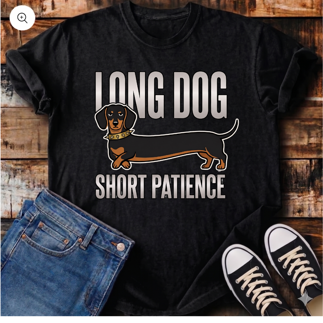Long Dog Short Patience T-Shirt