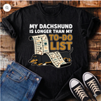 My Dachshund Is Longer Than My To-Do List T-Shirt