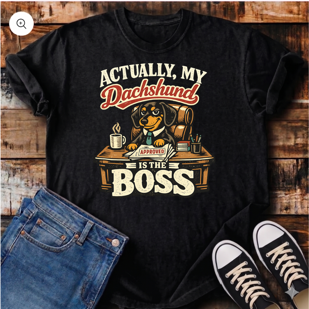 Actually My Dachshund is the Boss T-Shirt