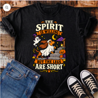 The Spirit is Willing but the Legs are Short T-Shirt