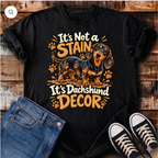 It's Not a Stain, It's Dachshund Decor T-Shirt