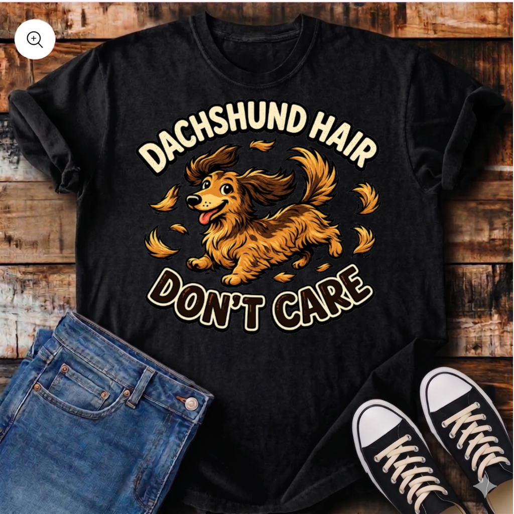 Dachshund Hair Don't Care T-Shirt