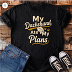 My Dachshund Ate My Plans T-Shirt