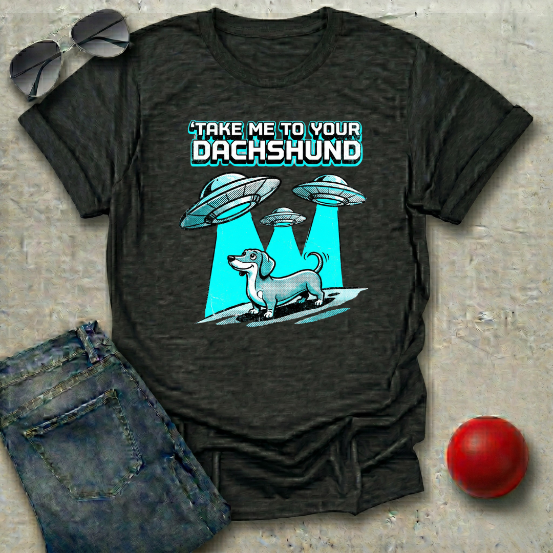 Take Me to Your Dachshund T-Shirt
