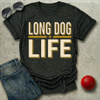 Long Dog Life T-Shirt