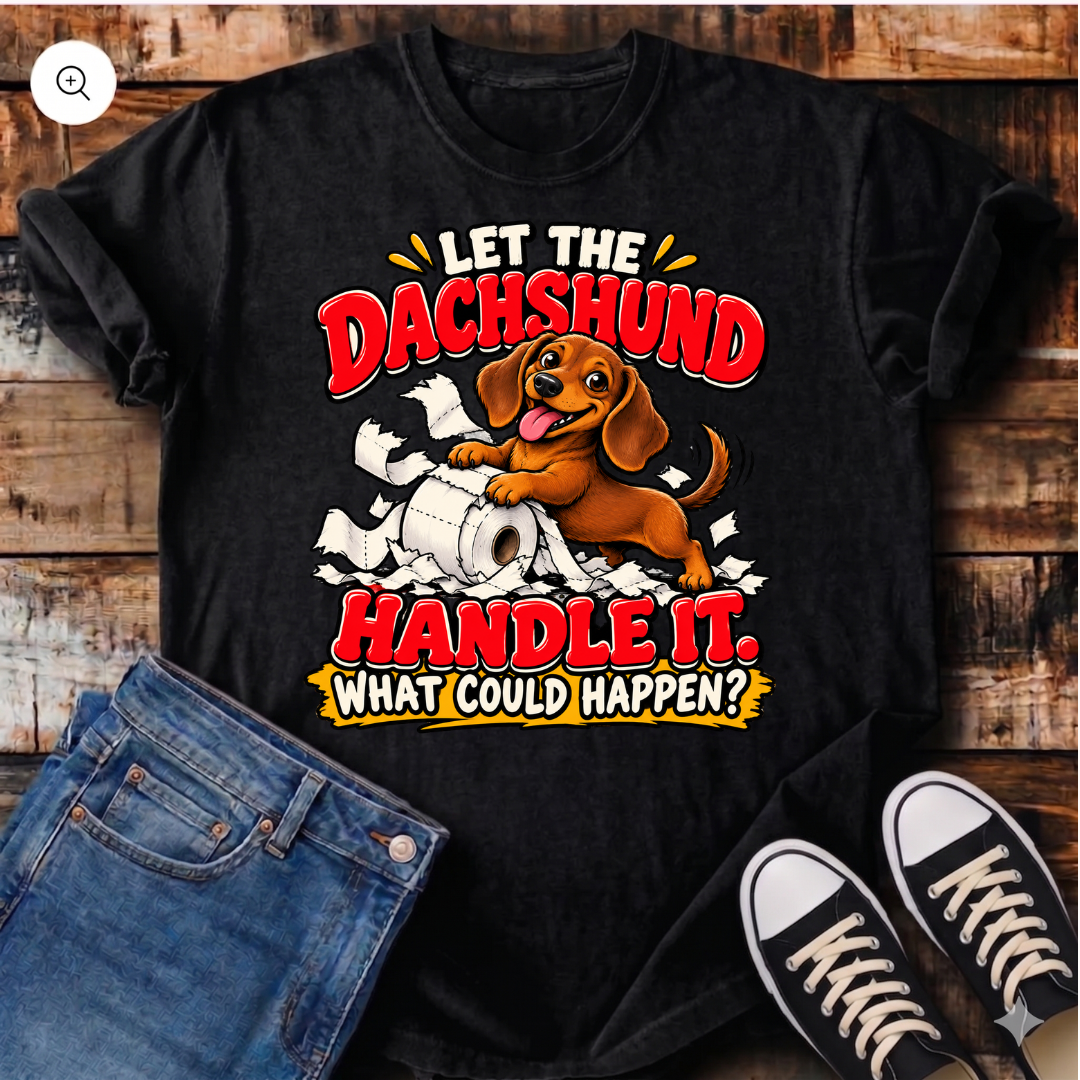 Let The Dachshund Handle It T-Shirt