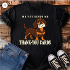 My Vet Sends Me Thank You Cards T-Shirt