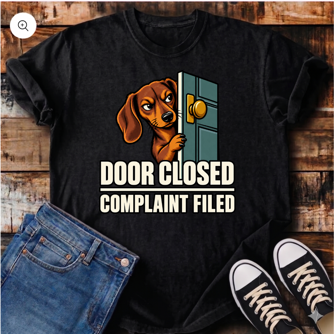 Door Closed, Complaint Filed T-Shirt