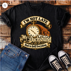 I'm Not Late T-Shirt