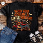 Who You Callin' a LIttle Wiener? T-Shirt