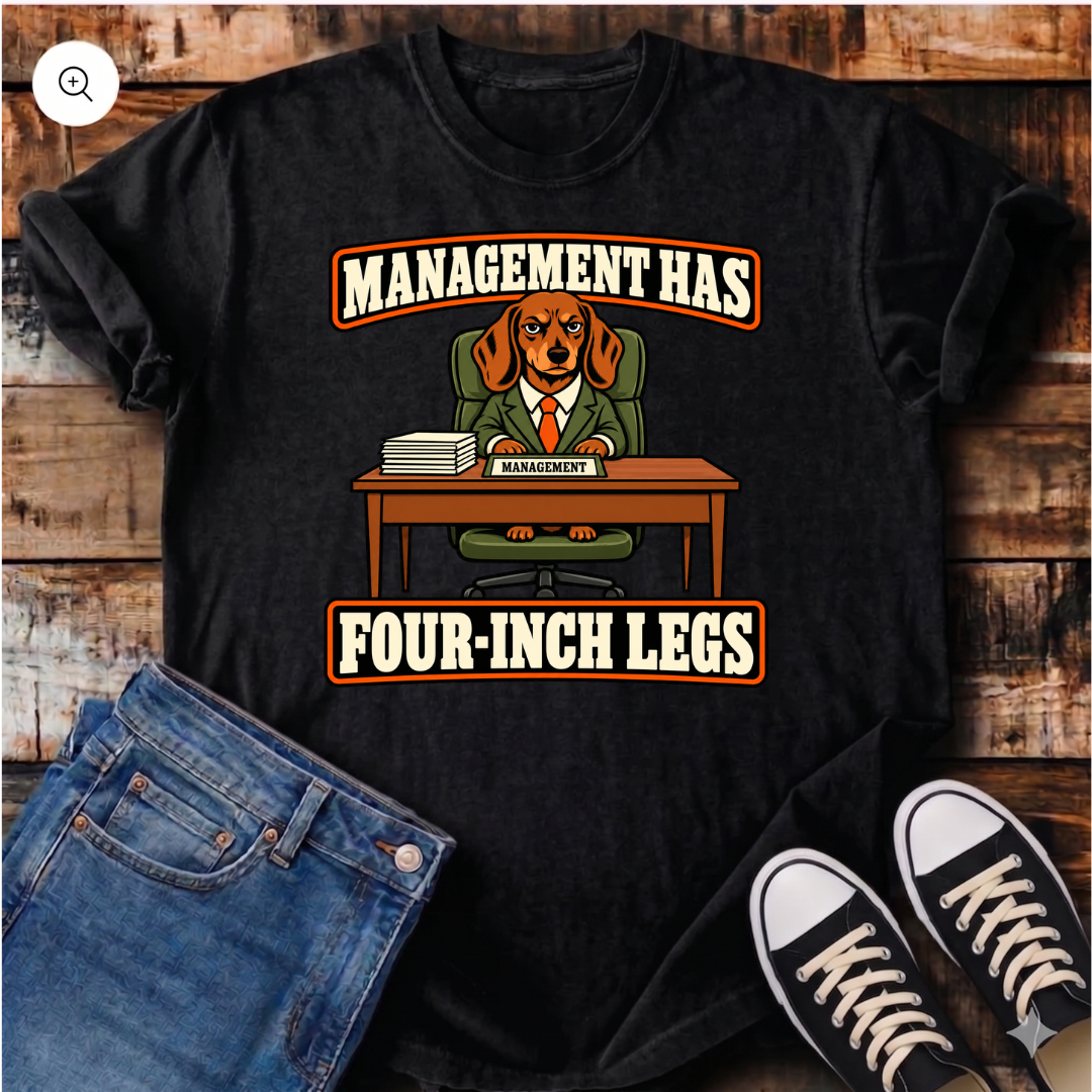 Management Has Four-Inch Legs T-Shirt