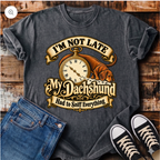 I'm Not Late T-Shirt