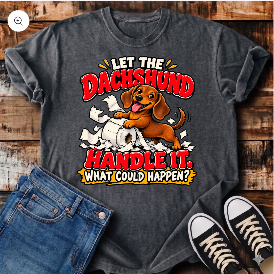 Let The Dachshund Handle It T-Shirt