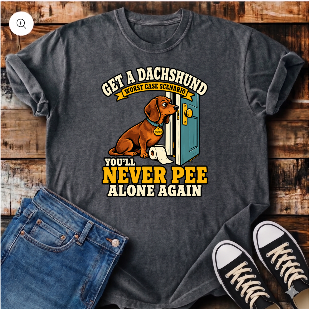 You'll Never Pee Alone Again T-Shirt