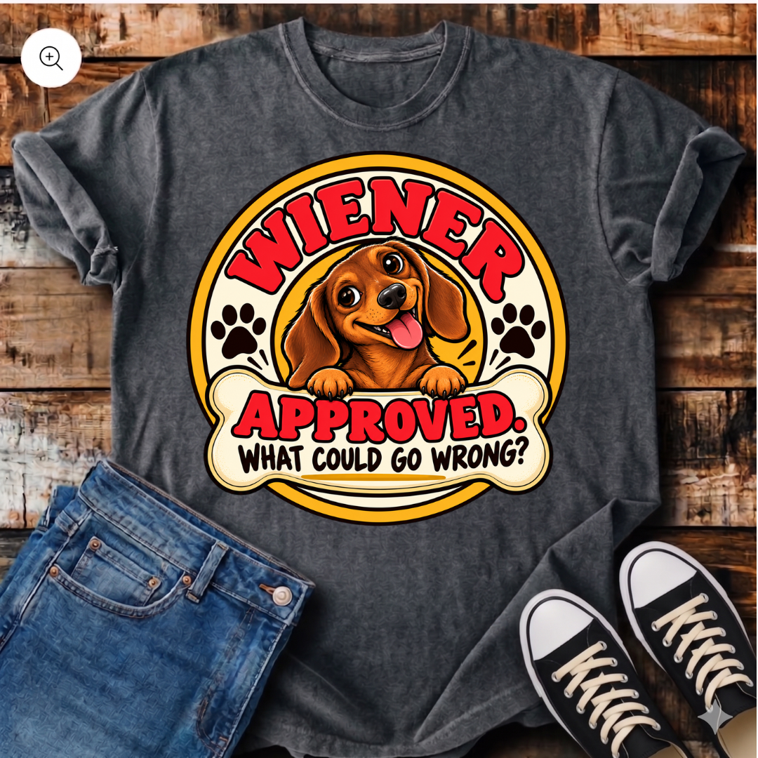 Wiener Approved. What Could Go Wrong? T-Shirt