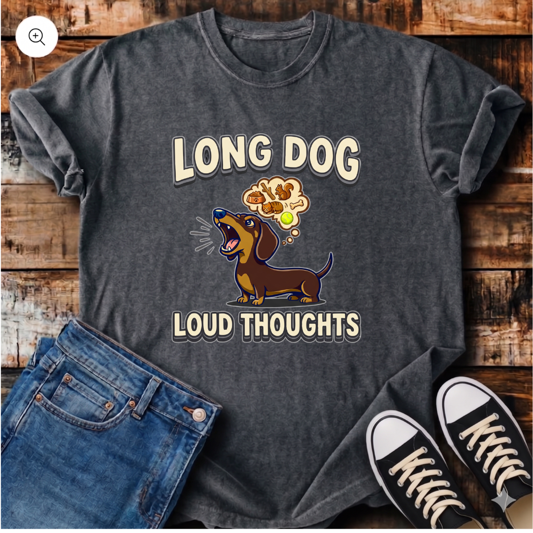 Long Dog, Loud Thoughts T-Shirt