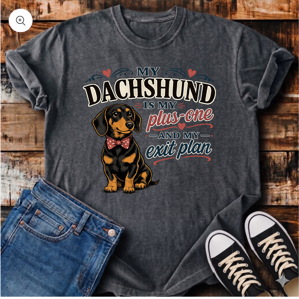 My Dachshund is my Plus-One T-Shirt