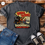 The Doorbell Started It T-Shirt
