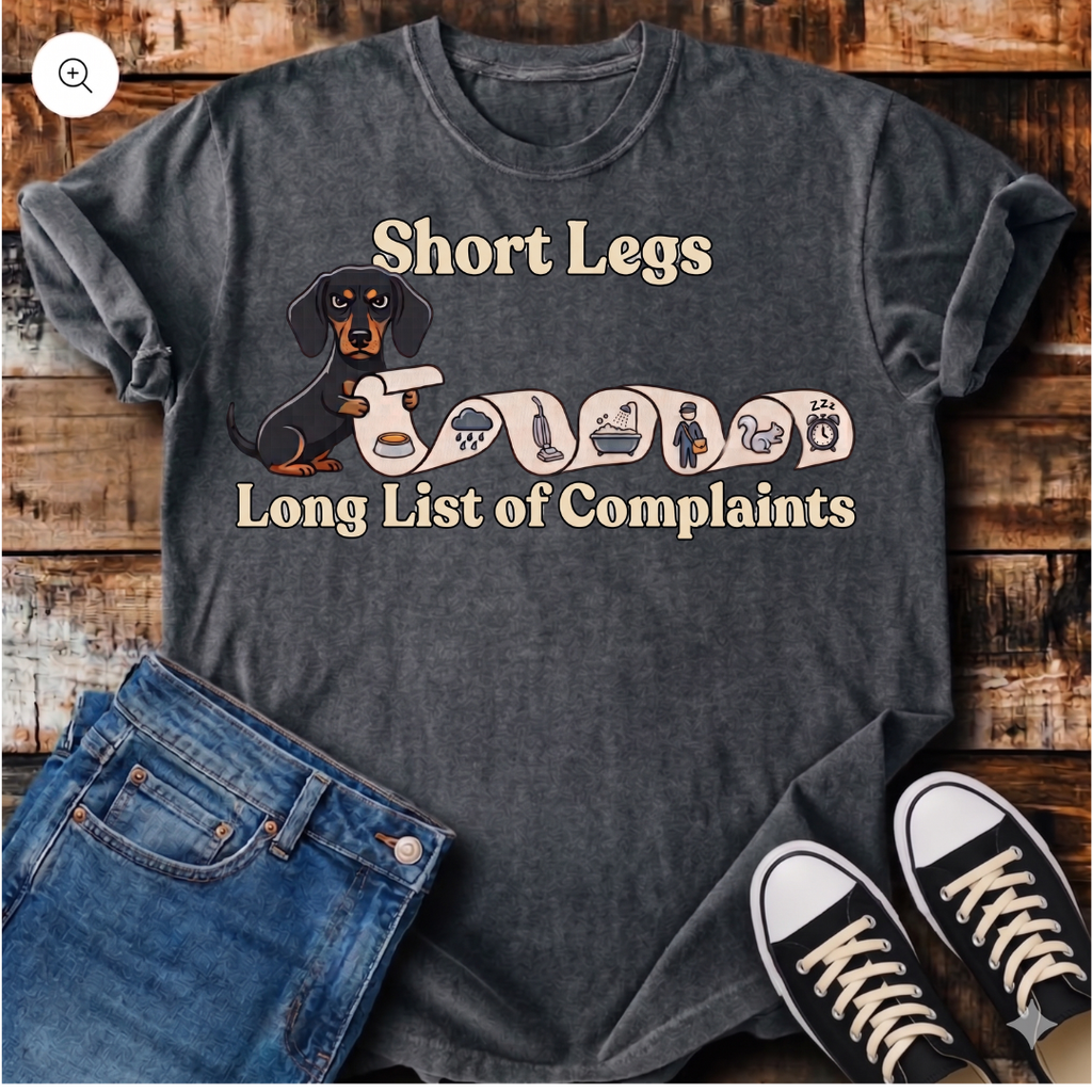 Short Legs, Long List of Complaints T-Shirt