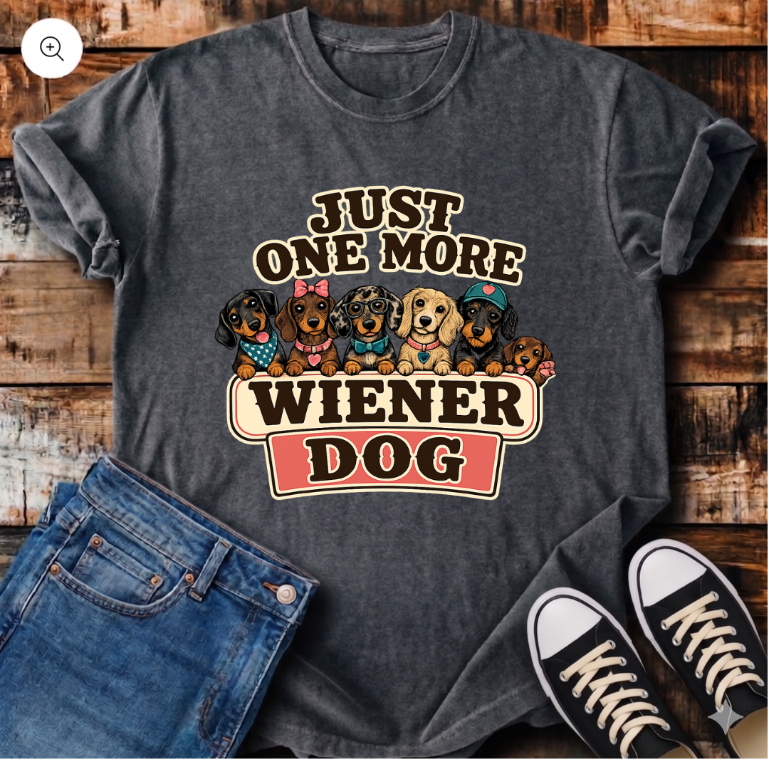 Just One More Wiener Dog T-Shirt