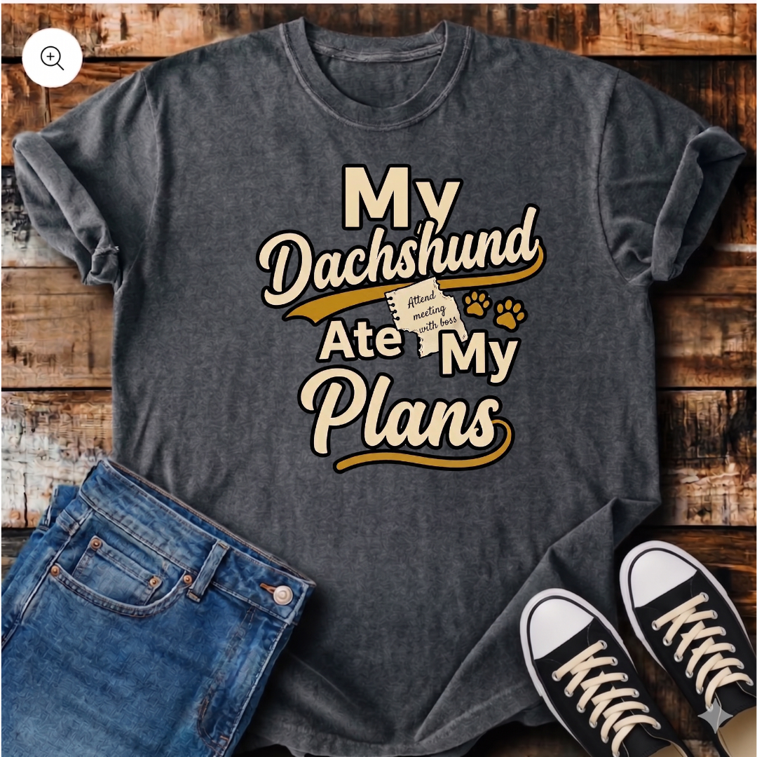 My Dachshund Ate My Plans T-Shirt