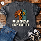 Door Closed, Complaint Filed T-Shirt