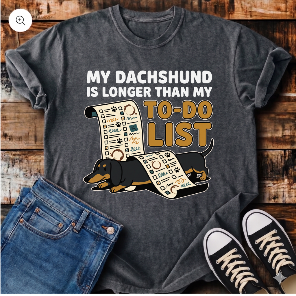 My Dachshund Is Longer Than My To-Do List T-Shirt