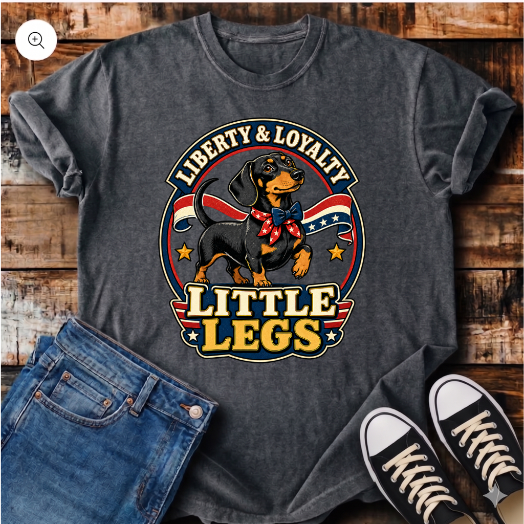 Liberty Loyalty and Little Legs T-Shirt
