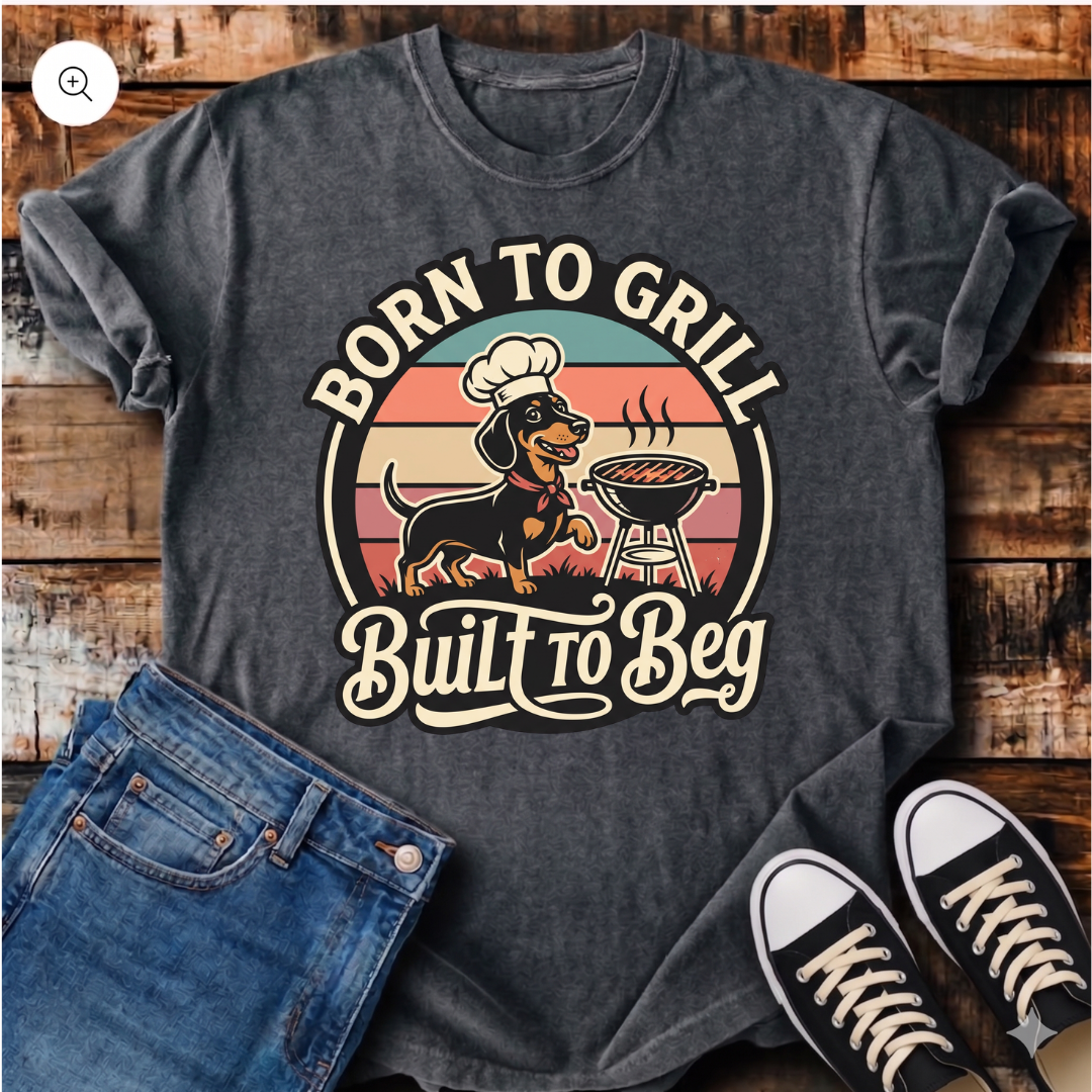Born to Grill, Built to Beg T-Shirt