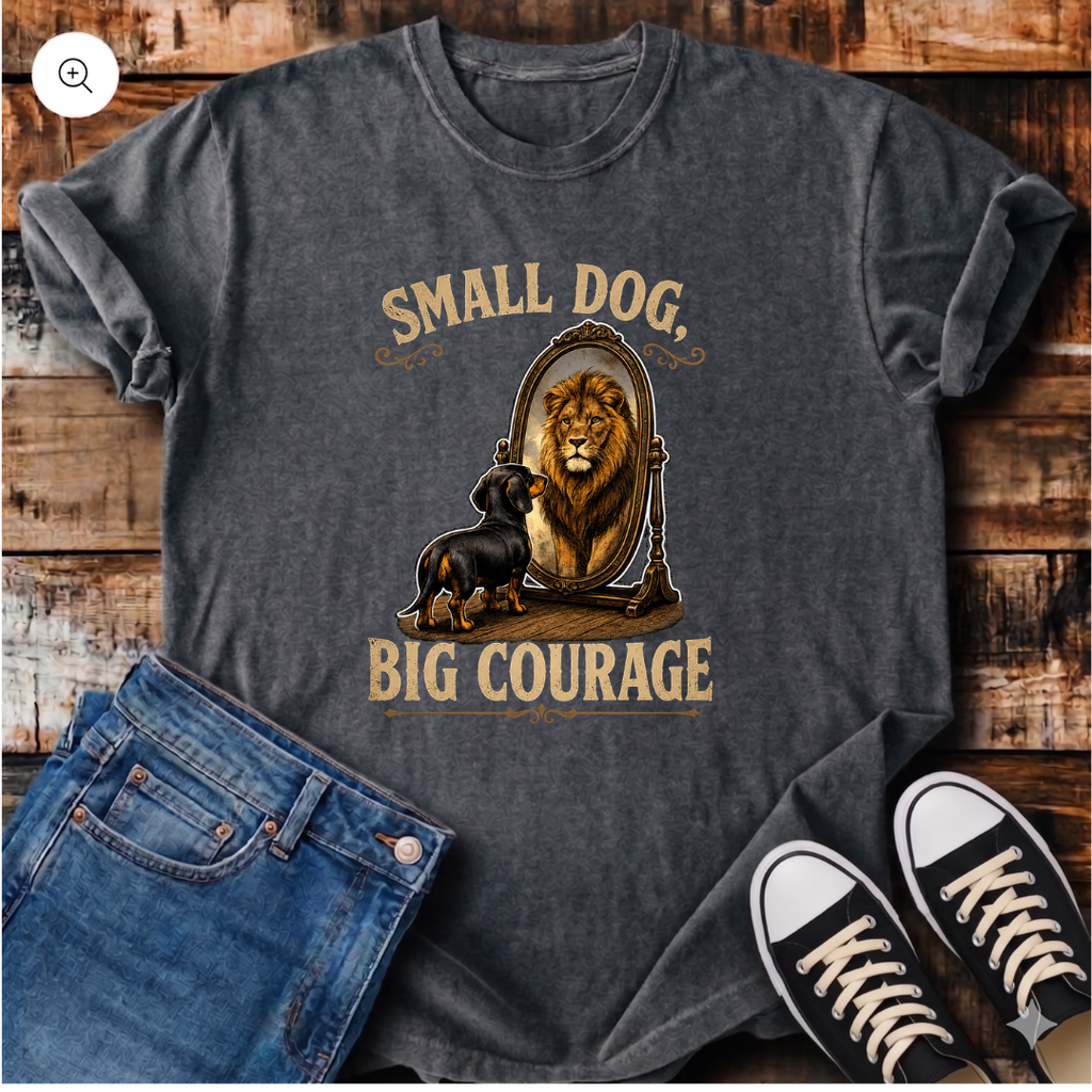 Small Dog, Big Courage T-Shirt
