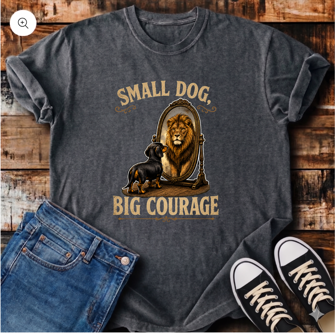 Small Dog, Big Courage T-Shirt