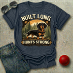 Built Long, Hunts Strong T-Shirt