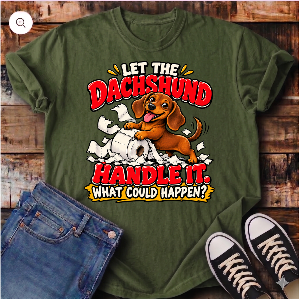 Let The Dachshund Handle It T-Shirt