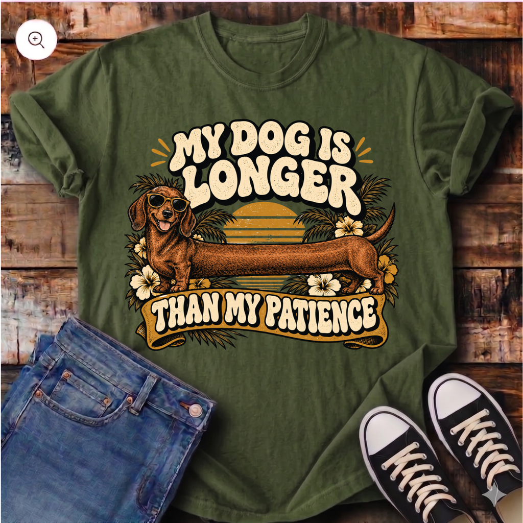 My Dog Is Longer Than My Patience T-Shirt