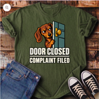 Door Closed, Complaint Filed T-Shirt
