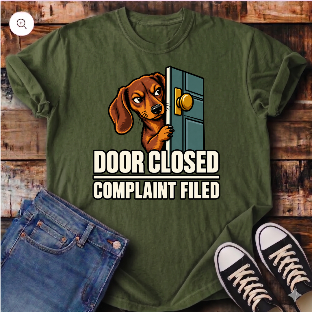 Door Closed, Complaint Filed T-Shirt