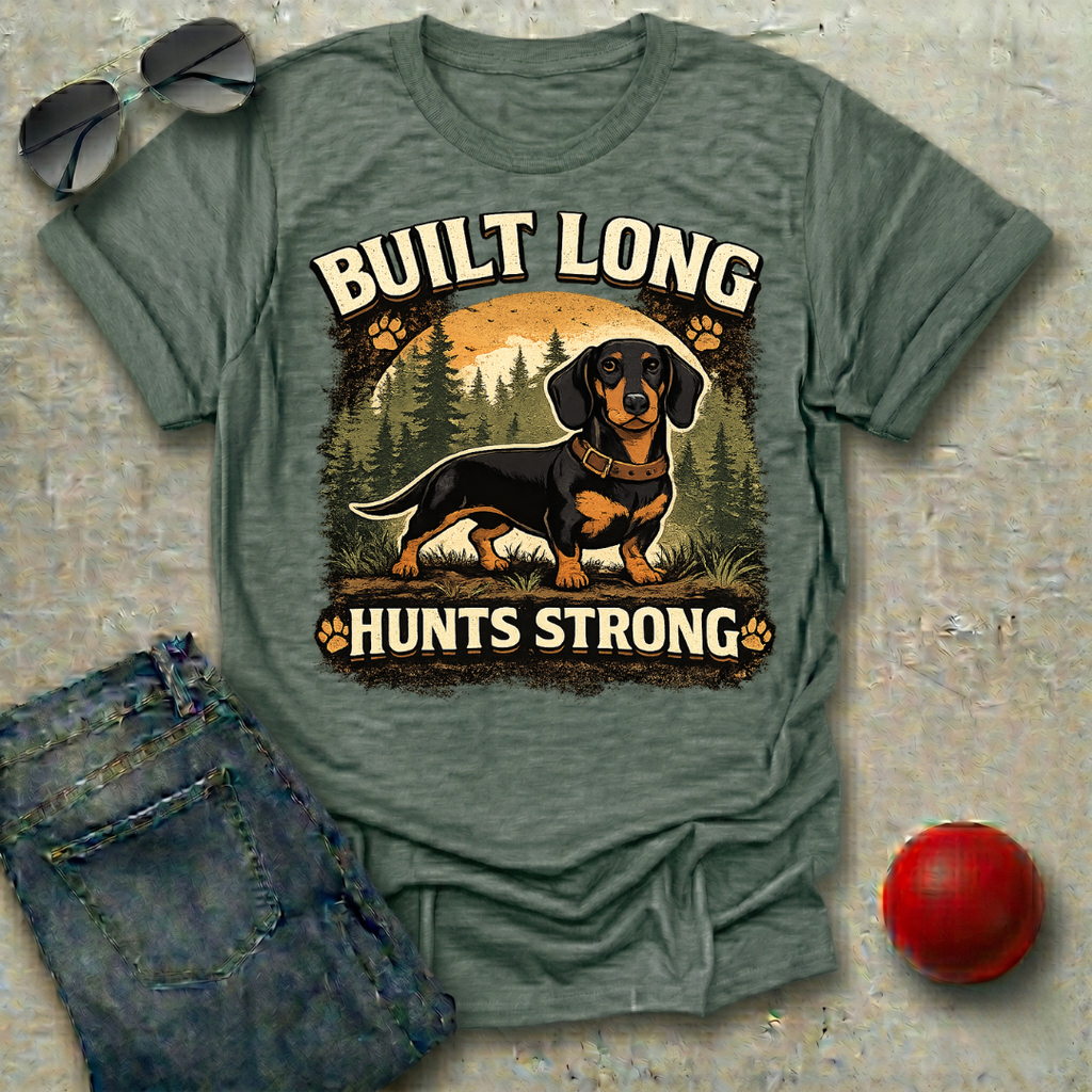 Built Long, Hunts Strong T-Shirt