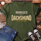 Managed by a Dachshund T-Shirt