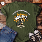 I Apologize for my Wiener Dog's Volume T-Shirt