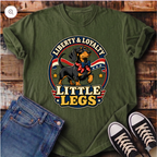 Liberty Loyalty and Little Legs T-Shirt