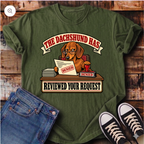 The Dachshund Has Reviewed Your Request T-Shirt