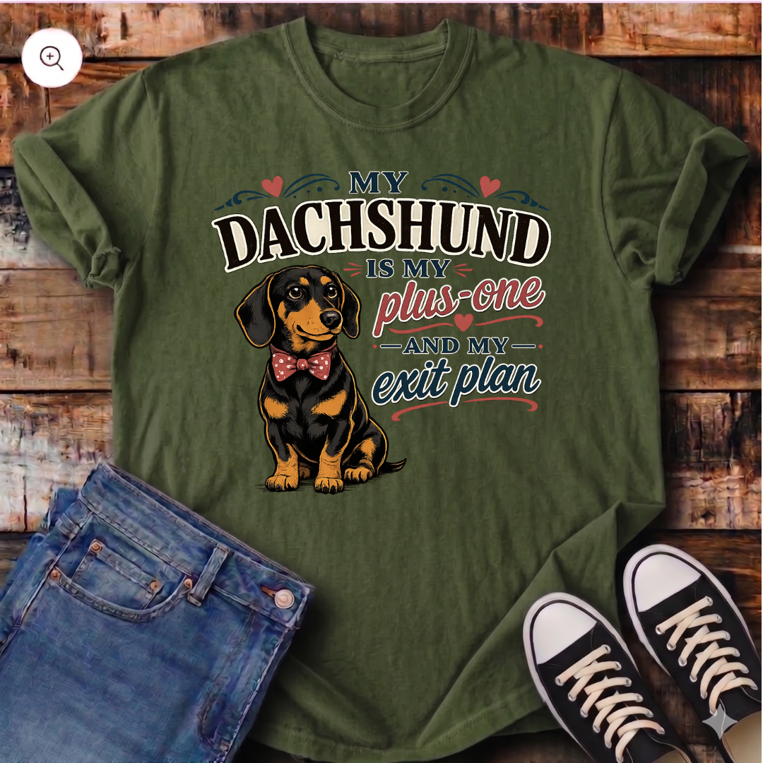 My Dachshund is my Plus-One T-Shirt