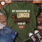 My Dachshund Is Longer Than My Fuse T-Shirt
