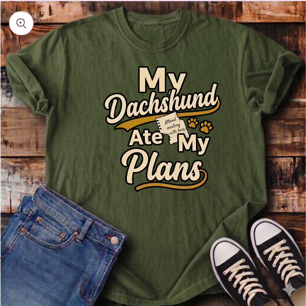 My Dachshund Ate My Plans T-Shirt