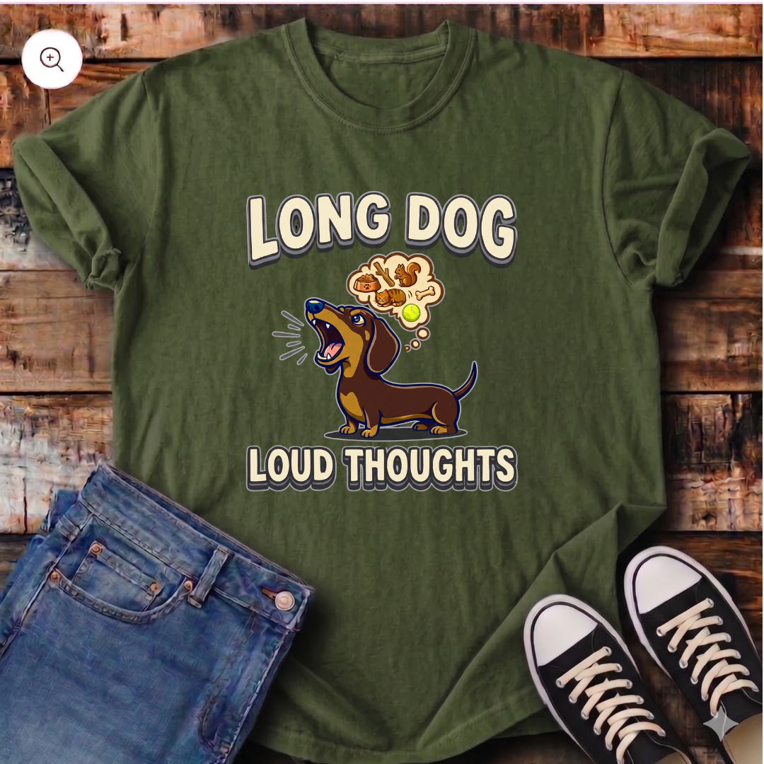 Long Dog, Loud Thoughts T-Shirt